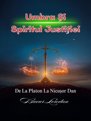 cover image of Umbra Și Spiritul Justiției De La Platon La Nicușor Dan